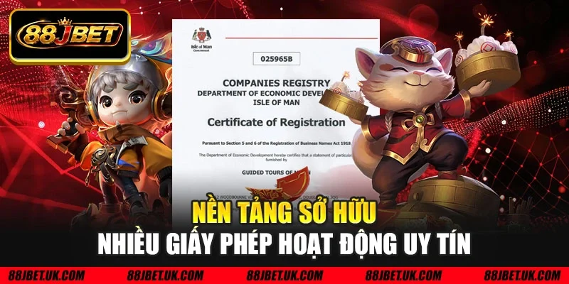 Nền tảng sở hữu nhiều giấy phép hoạt động uy tín