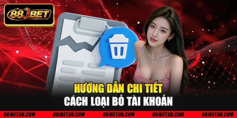 Hướng dẫn chi tiết cách loại bỏ tài khoản