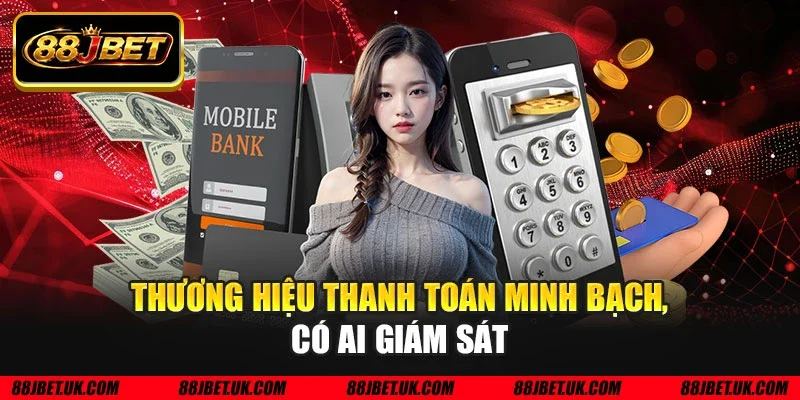 Thương hiệu thanh toán minh bạch, có AI giám sát